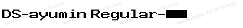 DS-ayumin Regular字体转换